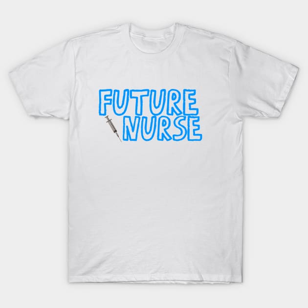 Future Nurse T-Shirt by CatsAreAmazing1